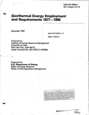 Geothermal energy employment and requirements 1977-1990