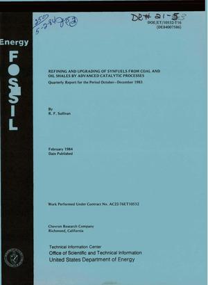 Refining and upgrading of synfuels from coal and oil shales by advanced catalytic processes. Quarterly report, October-December 1983