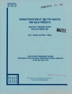 Characterization of TMI-type wastes and solid products. Quarterly progress report, April-September 1981