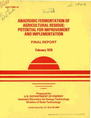 Anaerobic fermentation of agricultural residue: potential for improvement and implementation. Final report