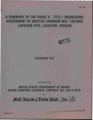 Engineering assessment of inactive uranium mill tailings, Lakeview Site, Lakeview, Oregon. Summary of Phase II, Title I