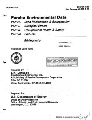 Paraho environmental data. Part IV. Land reclamation and revegetation. Part V. Biological effects. Part VI. Occupational health and safety. Part VII. End use