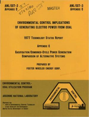 Environmental control implications of generating electric power from coal. Appendix C. Gasification/combined-cycle power generation: comparison of alternative systems. 1977 technology status report. [246 references w. abstracts]