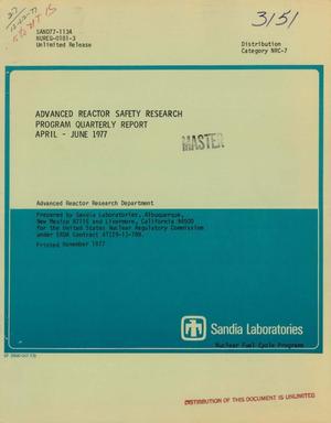 Advanced Reactor Safety Research Program quarterly report, April--June 1977. [LMFBR]