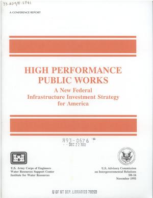 High performance public works : a new federal infrastructure investment strategy for America