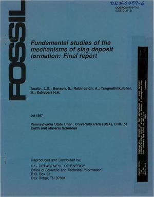 Fundamental studies of the mechanisms of slag deposit formation: Final report