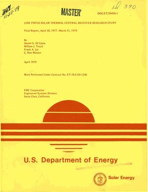 Line focus solar thermal central receiver research study. Final report, April 30, 1977-March 30, 1979