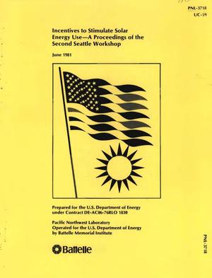 Incentives to stimulate solar energy use- a proceedings of the second Seattle workshop