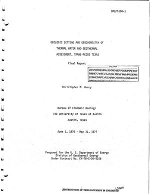 Geologic setting and geochemistry of thermal water and geothermal assessment, Trans-Pecos Texas. Final report, June 1, 1976-May 31, 1977