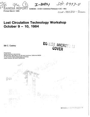 Lost circulation technology workshop, October 9-10, 1984