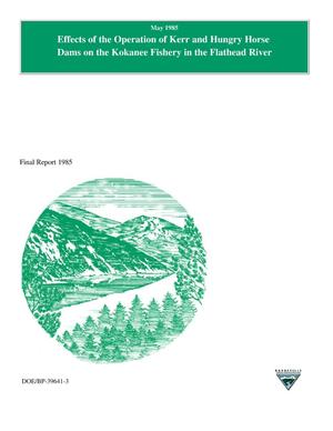 Effects of the Operation of Kerr and Hungry Horse Dams on the Kokanee Fishery in the Flathead River System, 1979-1985 Final Research Report.