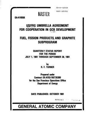 US/FRG umbrella agreement for cooperation in GCR development. Fuel, fission products, and graphite subprogram. Quarterly status report, July 1, 1981-September 30, 1981
