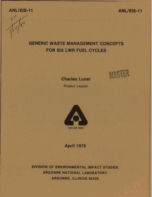 Generic waste management concepts for six LWR fuel cycles. [Three recycle and three no-recycle options]