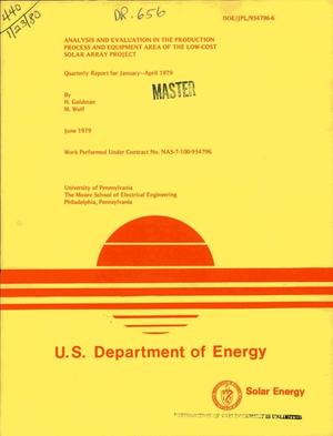 Analysis and evaluation in the production process and equipment area of the Low-Cost Solar Array Project. Quarterly report, January-April 1979