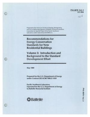Recommendations for energy conservation standards for new residential buildings - volume 3: Introduction and Background to the Standard Development Effort