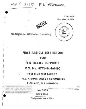 First article test report for FFTF heater supports