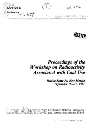 Proceedings of the workshop on radioactivity associated with coal use