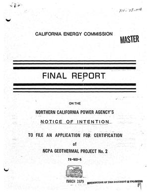 Northern California Power Agency's notice of intention to file an application for certification of NCPA Geothermal Project No. 2. Final report