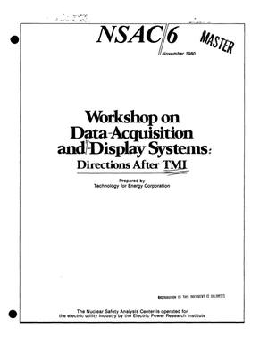 Workshop on data-acquisition and -display systems: directions after TMI. [PWR; BWR]