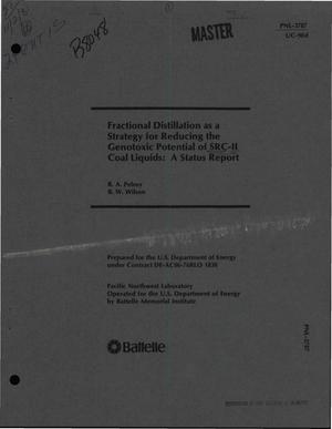Fractional distillation as a strategy for reducing the genotoxic potential of SRC-II coal liquids: a status report
