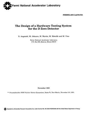 The design of a hardware testing system for the D Zero Detector
