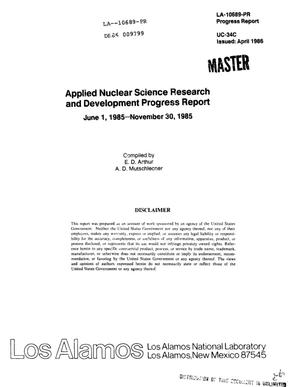 Applied nuclear science research and development progress report, June 1, 1985-November 30, 1985
