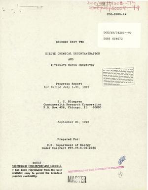 Dresden Unit Two: dilute chemical decontamination and alternate water chemistry. Progress report, July 1-31, 1978