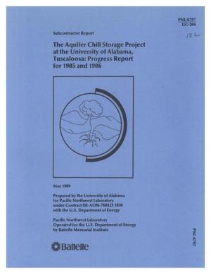 The Aquifer Chill Storage Project at the University of Alabama, Tuscaloosa: Progress Report for 1985 and 1986