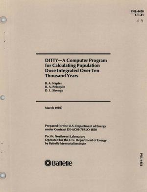 DITTY - a Computer Program for Calculating Population Dose Integrated Over Ten Thousand Years