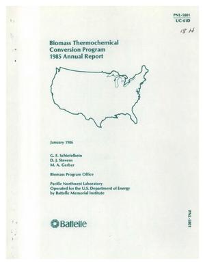 Biomass thermochemical conversion program. 1985 annual report