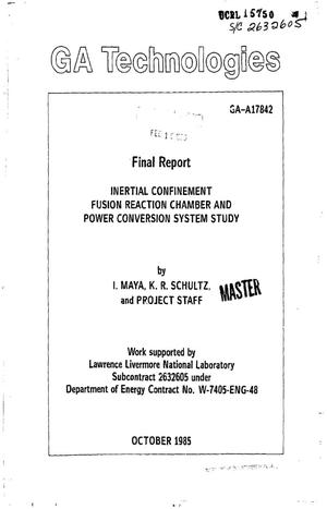Inertial confinement fusion reaction chamber and power conversion system study. Final report