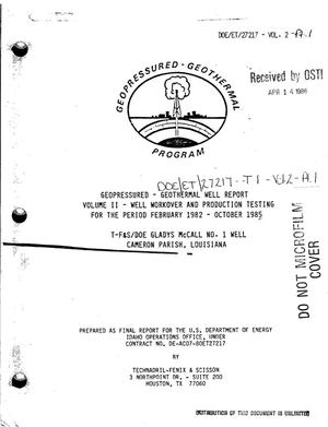 T-F and S/DOE Gladys McCall No. 1 well, Cameron Parish, Louisiana. Geopressured-geothermal well report, Volume II. Well workover and production testing, February 1982-October 1985. Final report. Part 1