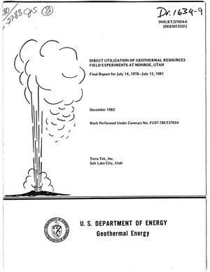 Direct utilization of geothermal resources field experiments at Monroe, Utah. Final report, July 14, 1978-July 13, 1981