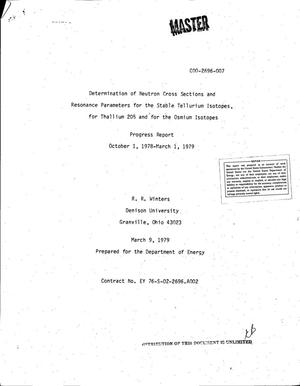 Determination of neutron cross sections and resonance parameters for the stable tellurium isotopes for thallium 205 and for the osmium isotopes. Progress report, October 1, 1978-March 1, 1979. [Summaries of research activities at Denison, University]