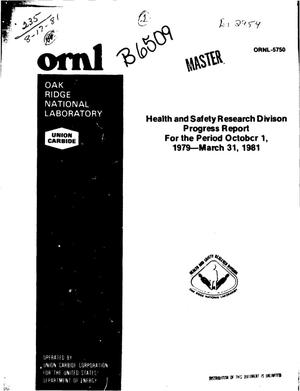 Health and Safety Research Division. Progress report, October 1, 1979-March 31, 1981