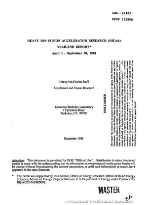 Heavy Ion Fusion Accelerator Research (HIFAR) year-end report, April 1--September 30, 1988