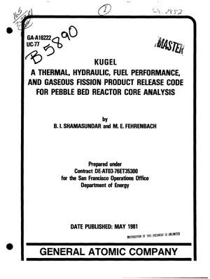 KUGEL: a thermal, hydraulic, fuel performance, and gaseous fission product release code for pebble bed reactor core analysis