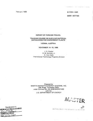 Training course on nuclear material safeguards for enrichment plants, Vienna, Austria, November 14--18, 1988: Report of foreign travel