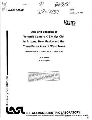 Age and location of volcanic centers less than or equal to 3. 0 Myr old in Arizona, New Mexico and the Trans-Pecos Area of West Texas