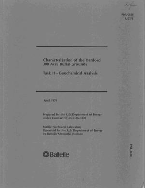 Characterization of the Hanford 300 Area Burial Grounds. Task II. Geochemical analysis