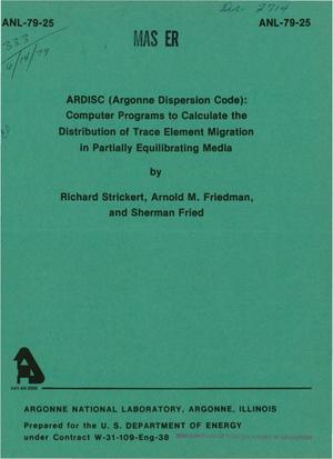 ARDISC (Argonne Dispersion Code): computer programs to calculate the distribution of trace element migration in partially equilibrating media