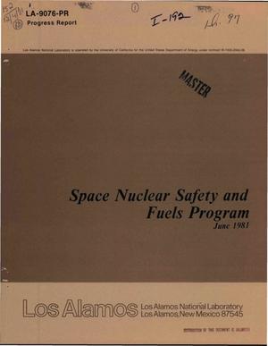 Space nuclear safety and fuels program. Progress report, June 1981