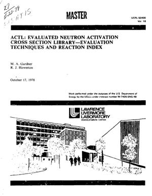 ACTL: evaluated neutron activation cross section library-evaluation techniques and reaction index. [Tables, 10/sup -10/ to 20 MeV]
