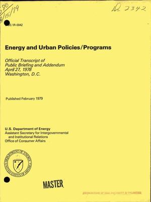 Energy and Urban Policies/Programs: official transcript of public briefing and addendum, April 27, 1978, Washington, DC