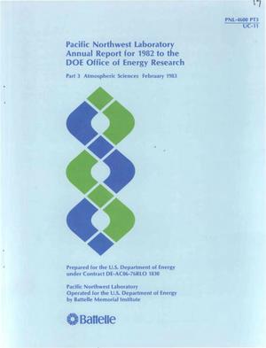 Pacific Northwest Laboratory annual report for 1982 to the DOE Office of Energy Research. Part 3. Atmospheric sciences