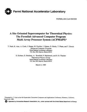 A site oriented supercomputer for theoretical physics: The Fermilab Advanced Computer Program Multi Array Processor System (ACMAPS)