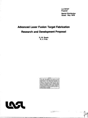 Advanced laser fusion target fabrication research and development proposal