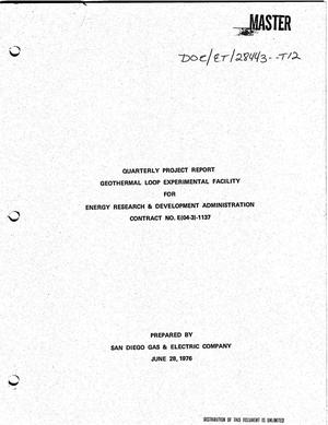 Geothermal loop experimental facility. Quarterly project report, April 1, 1976-June 30, 1976
