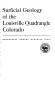 Report: Surficial Geology of the Louisville Quadrangle Colorado