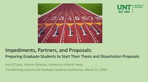 Impediments, Partners, and Proposals: Preparing Graduate Students to Start Their Thesis and Dissertation Proposals